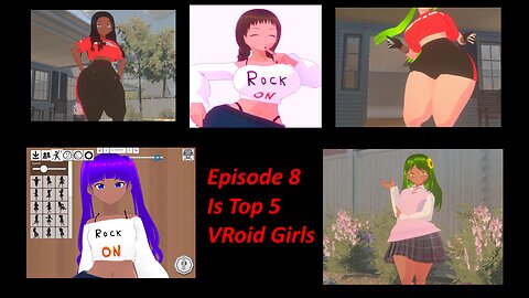 Episode 8 Is Top 5 VRoid Girls