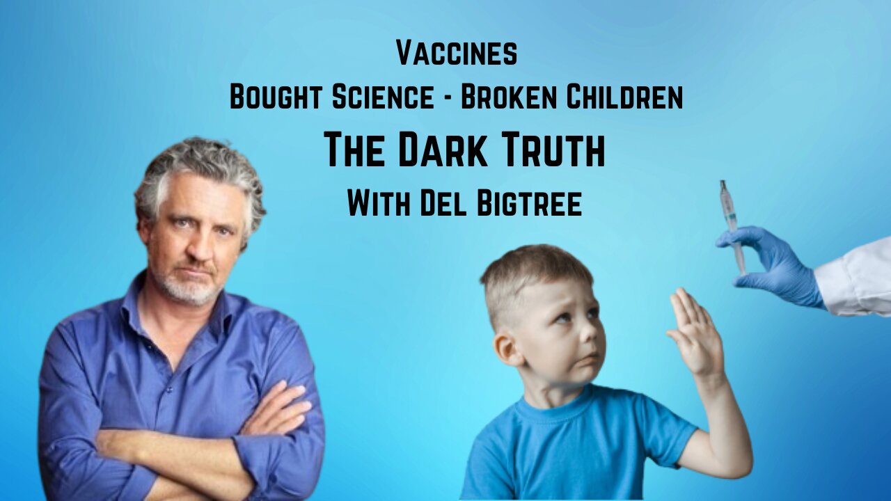 Vaccines - Bought Science Broken Children - The Dark Truth