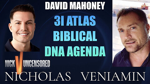 David Mahoney Discusses 3I-Atlas, Biblical Predictions & DNA Agenda with Nicholas Veniamin