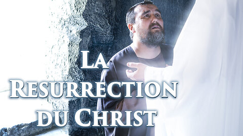 Le film « La Résurrection du Christ » Saison 3. Partie 1