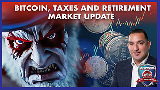 SCRIPTURES AND WALLSTREET - MARKET UPDATE- BITCOIN, TAXES AND RETIREMENT