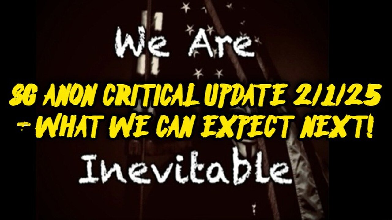 SG Anon Critical Update 2/1/25 - What We Can Expect Next?