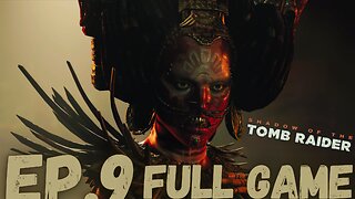 SHADOW OF THE TOMB RAIDER Gameplay Walkthrough EP.9- CRITTERS FULL GAME