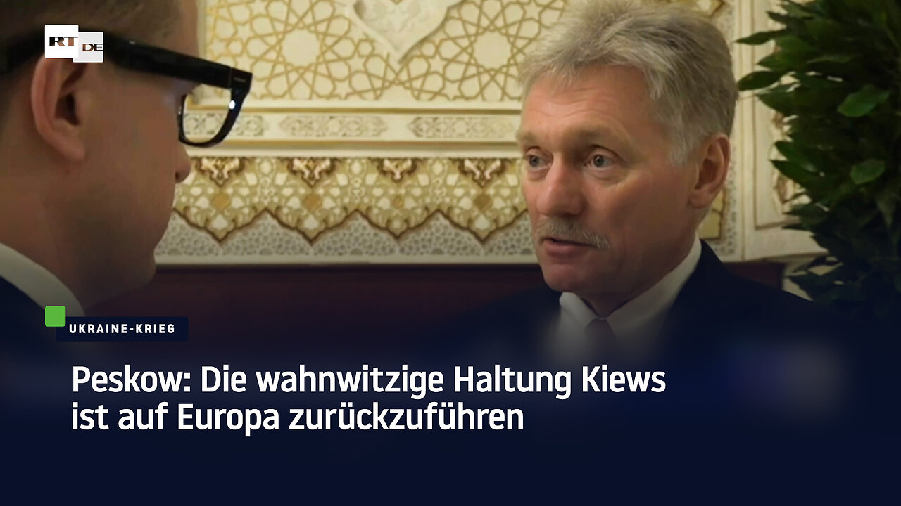 Peskow: Die wahnwitzige Haltung Kiews ist auf Europa zurückzuführen