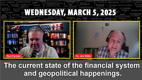 Ron w/ Jim Willie: The current state of the financial system and geopolitical happenings! - 3/5/25