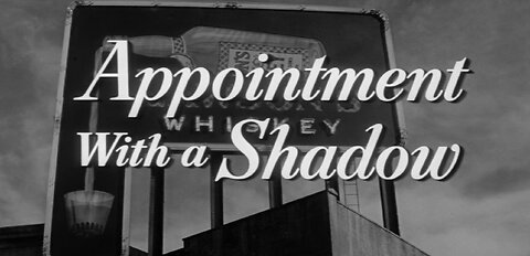 Appointment with a Shadow (1957)