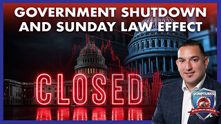 SCRIPTURES AND WALLSTREET - GOVERNMENT SHUTDOWN AND SUNDAY LAW EFFECT