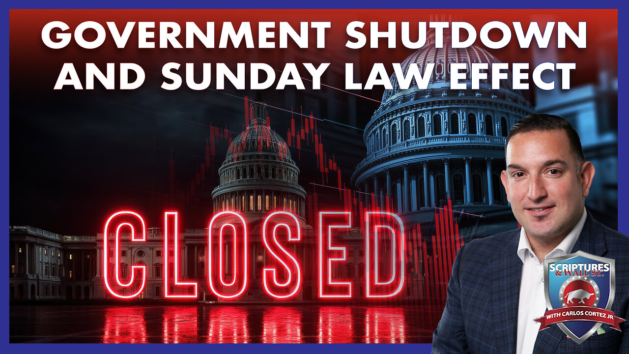 SCRIPTURES AND WALLSTREET - GOVERNMENT SHUTDOWN AND SUNDAY LAW EFFECT