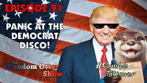 Episode 91 - Panic At The Democrat Disco!