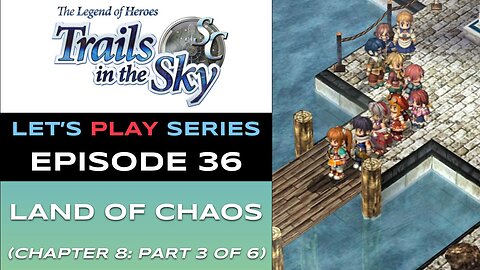 The Legend of Heroes: Trails in the Sky SC (Steam) - Ep 36/48 - Let’s Play Series - Full Gameplay