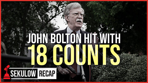 John Bolton Hit with 18 Counts as He Surrenders to Authorities
