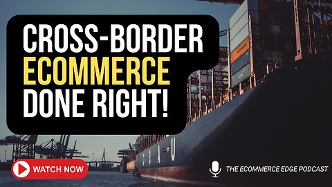 E585:🎙️CROSS-BORDER ECOMMERCE DONE RIGHT | ALEX YANCHER - PASSPORT | THE ECOMMERCE EDGE Podcast