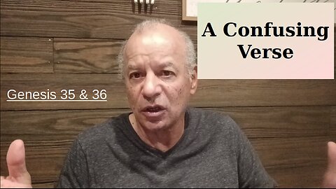 69th Episode: Genesis 35 & 36, A Confusing Verse