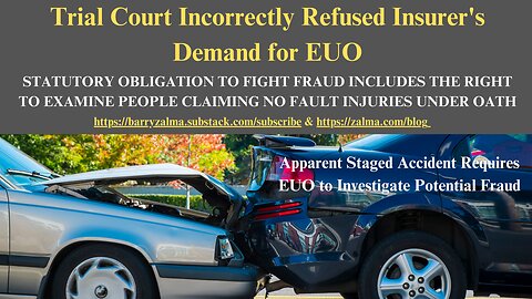 Trial Court Incorrectly Refused Insurer's Demand for EUO