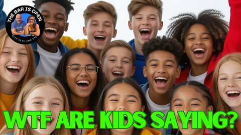 WTF Are Kids Saying? 2025 Edition - TBIO 533