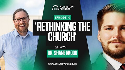 "Rethinking the Church" with Dr. Shane J. Wood