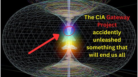 The CIA Project Gateway unleashed an invasion into our world?