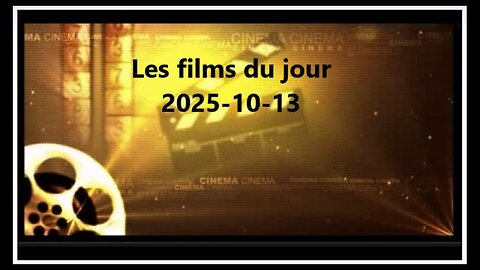 Les films du jour = 2025-10-13