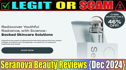 Seranova Beauty Reviews: Watch - Legit Or Another Scam Site?