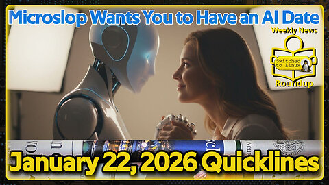 Microslop Wants You to Have an AI Date | January 21 Quicklines | Weekly News Roundup