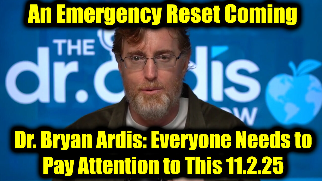 Dr. Bryan Ardis: Emergency Reset 11.2.25 - Everyone Needs to Pay Attention to This
