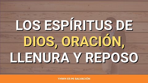 📖 Los espíritus de Dios, oración, llenura y reposo | Isaías 11:2