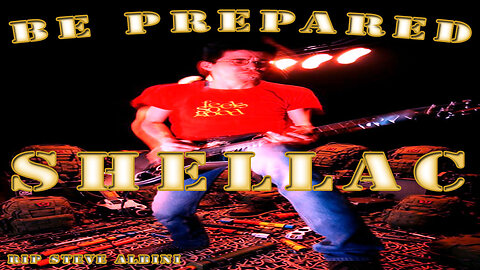 SHELLAC - BE PREPARED -KARAOKE