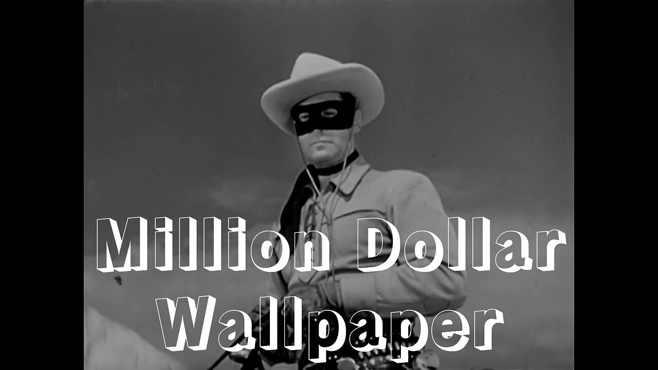 The Lone Ranger - "Million Dollar Wallpaper"