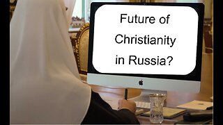 What is the future of Christianity in Russia?