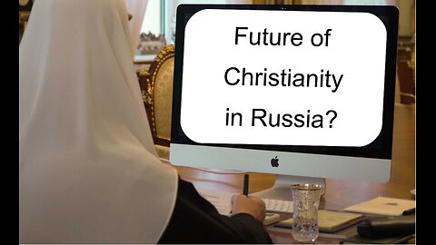 What is the future of Christianity in Russia?
