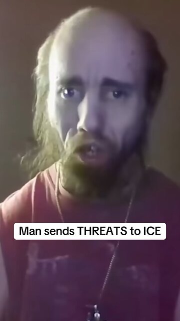 Man sends THREATS to ICE