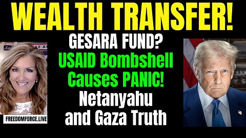 Wealth Transfer! Gesara Fund, USAID, Israel 2-4-25