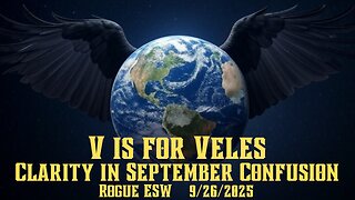 V is for Veles: Clarity in September Confusion 9/26/2025