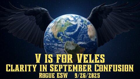 V is for Veles: Clarity in September Confusion 9/26/2025