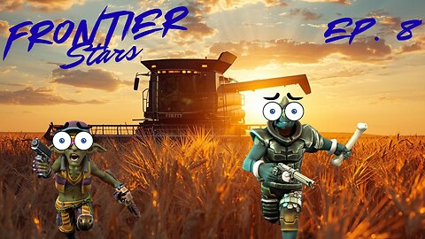 Frontier Stars: Episode 8