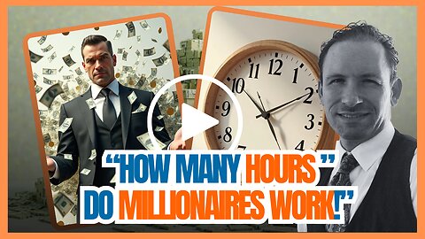 RDG | How Many Hours Do Millionaires Work?