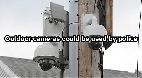 Outdoor cameras could be used by police