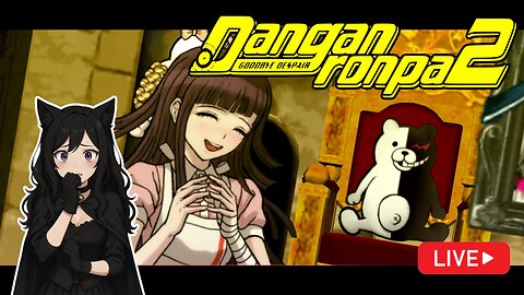 Guilty Verdicts & Broken Hearts | Danganronpa 2