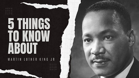 Martin Luther King Jr: 5 Things to know