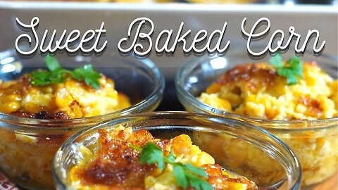 EASY and FAST * Sweet Baked Corn Recipe