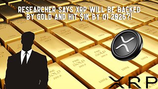 Researcher Says XRP Will Be Backed By Gold, Hit $1K Q1 2026?!