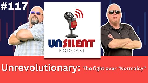 117. Unrevolutionary: The fight over "Normalcy"
