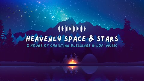 2 Hours of Christian Lo-Fi Ambient Music | Heavenly Relaxing Space Sounds for Prayer & Reflection