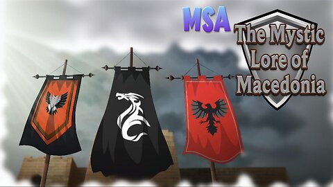 MSA The Mystic Lore of Macedonia ✨
