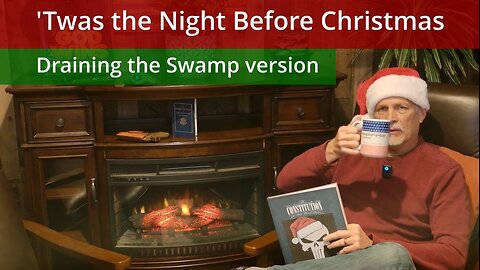 Twas the The Night Before Christmas - Draining the Swamp Version