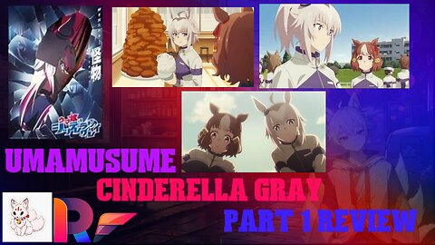 umamusume cinderella gray part 1 review