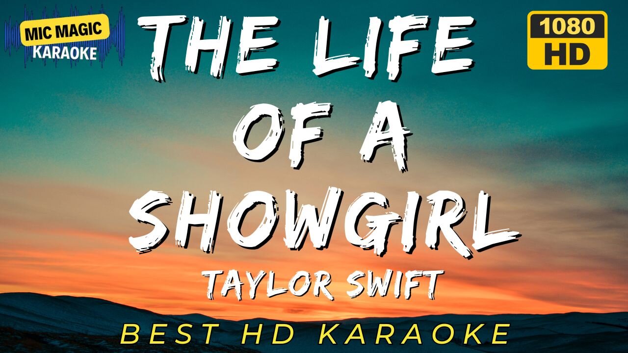 THE LIFE OF A SHOWGIRL - TAYLOR SWIFT - KARAOKE