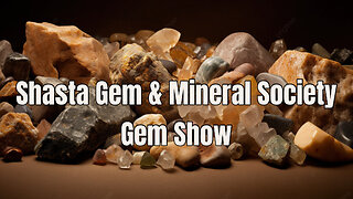 FREE GEM SHOW Oct. 4 & 5 at Shasta District Fairgrounds