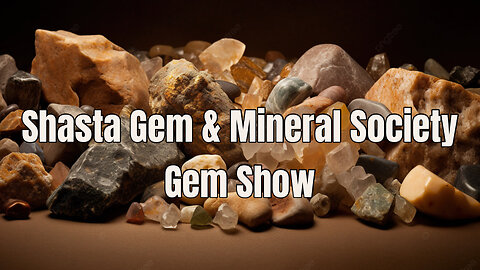 FREE GEM SHOW Oct. 4 & 5 at Shasta District Fairgrounds