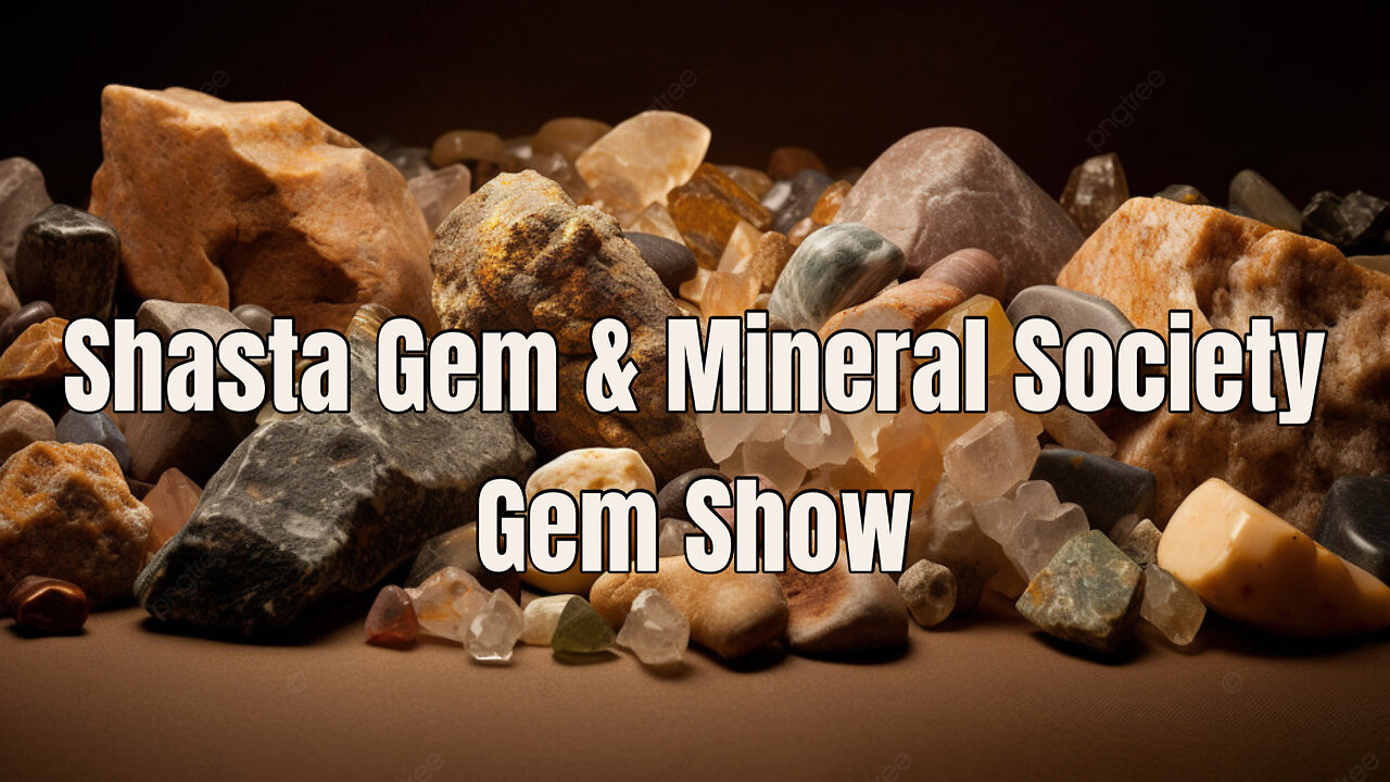 FREE GEM SHOW Oct. 4 & 5 at Shasta District Fairgrounds